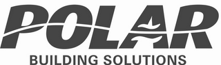 POLAR BUILDING SOLUTIONS