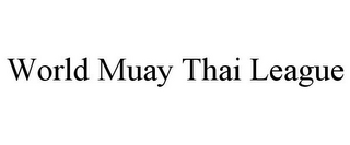 WORLD MUAY THAI LEAGUE