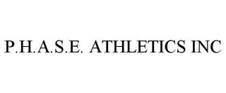 P.H.A.S.E. ATHLETICS INC