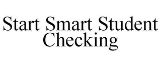 START SMART STUDENT CHECKING