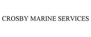 CROSBY MARINE SERVICES