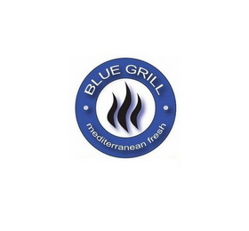 · BLUE GRILL · MEDITERRANEAN FRESH