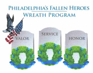 PHILADELPHIA'S FALLEN HEROES WREATH PROGRAM VALOR SERVICE HONOR