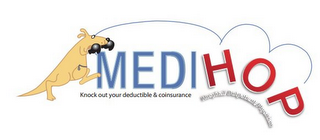 MEDIHOP KNOCK OUT YOUR DEDUCTIBLE & COINSURANCE HOSPITAL/OUTPATIENT/PHYSICIAN