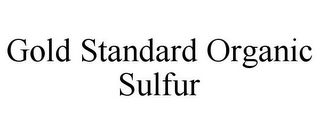 GOLD STANDARD ORGANIC SULFUR