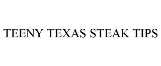 TEENY TEXAS STEAK TIPS