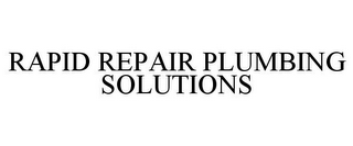 RAPID REPAIR PLUMBING SOLUTIONS