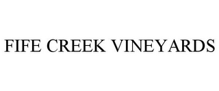 FIFE CREEK VINEYARDS