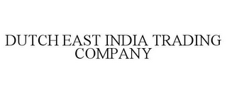 DUTCH EAST INDIA TRADING COMPANY