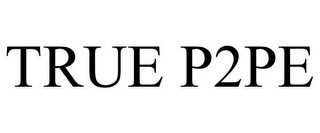 TRUE P2PE