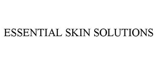 ESSENTIAL SKIN SOLUTIONS