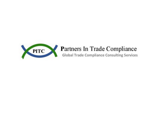 PITC PARTNERS IN TRADE COMPLIANCE GLOBAL TRADE COMPLIANCE CONSULTING SERVICES