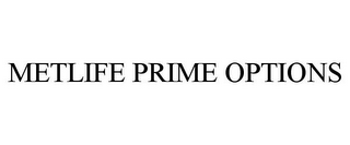 METLIFE PRIME OPTIONS