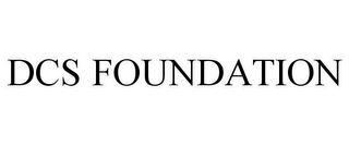 DCS FOUNDATION