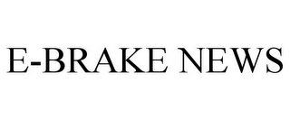 E-BRAKE NEWS