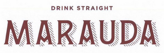 DRINK STRAIGHT MARAUDA