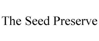 THE SEED PRESERVE