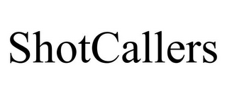 SHOTCALLERS