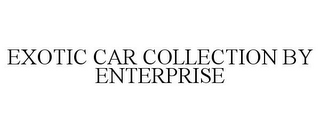 EXOTIC CAR COLLECTION BY ENTERPRISE