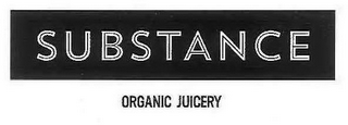 SUBSTANCE ORGANIC JUICERY