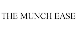 THE MUNCH EASE