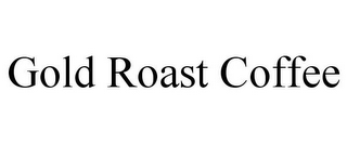 GOLD ROAST COFFEE