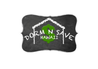 $ DORM N SAVE HAWAII