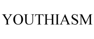 YOUTHIASM