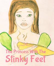 THE PRINCESS WITH THE STINKY FEET