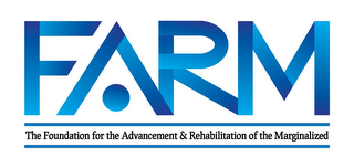 FOUNDATION FOR THE ADVANCEMENT AND REHABILITATION OF THE MARGINALIZED (F.A.R.M.)