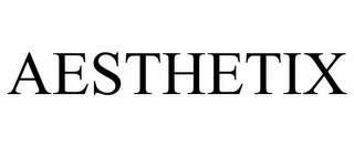 AESTHETIX