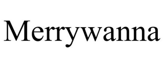 MERRYWANNA