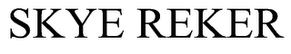 SKYE REKER