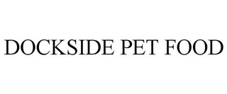 DOCKSIDE PET FOOD