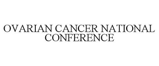 OVARIAN CANCER NATIONAL CONFERENCE