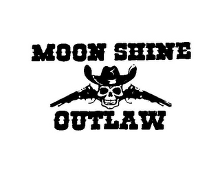 MOON SHINE OUTLAW