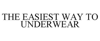 THE EASIEST WAY TO UNDERWEAR