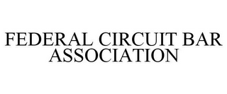 FEDERAL CIRCUIT BAR ASSOCIATION