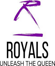 R ROYALS UNLEASH THE QUEEN