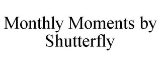 MONTHLY MOMENTS BY SHUTTERFLY