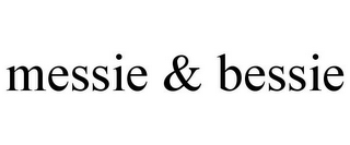 MESSIE & BESSIE