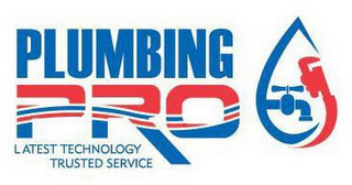 PLUMBING PRO LATEST TECHNOLOGY TRUSTED SERVICE