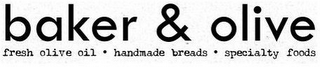 BAKER & OLIVE FRESH OLIVE OIL · HANDMADE BREADS · SPECIALTY FOODS