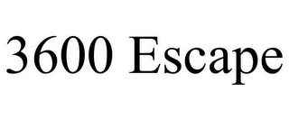 3600 ESCAPE