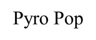 PYRO POP