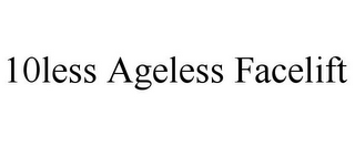 10LESS AGELESS FACELIFT