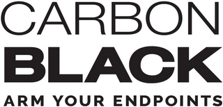 CARBON BLACK ARM YOUR ENDPOINTS