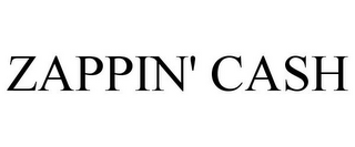 ZAPPIN' CASH