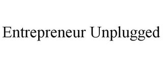 ENTREPRENEUR UNPLUGGED