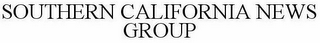 SOUTHERN CALIFORNIA NEWS GROUP